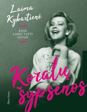 KORALŲ ŠYPSENOS: rask laiko tapti savimi