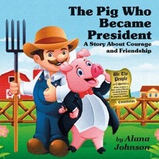 The Pig Who Became President