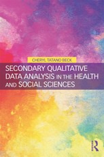 Secondary Qualitative Data Analysis in the Health and Social Sciences