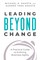 Leading Beyond Change
