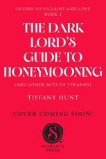 Dark Lord's Guide to Honeymooning (and Other Acts of Tyranny)