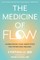 The Medicine of Flow