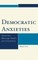 Democratic Anxieties