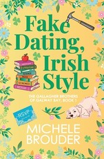 Fake Dating, Irish Style (The Gallagher Brothers of Galway Bay Book 1)