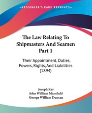 The Law Relating To Shipmasters And Seamen Part 1