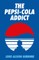 The Pepsi Cola Addict