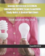 Georgia Restricted ELECTRICAL CONTRACTOR LICENSE Exam ExamFOCUS Study Notes & Review Questions