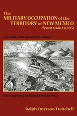 The Military Occupation of the Territory of New Mexico from 1846 to 1851
