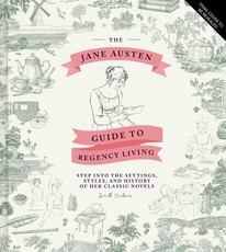 The Jane Austen Guide to Regency Living