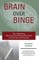 Brain over Binge: Why I Was Bulimic, Why Conventional Therapy Didn't Work, and How I Recovered for Good
