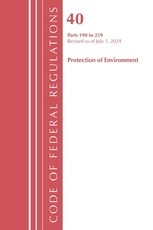 Code of Federal Regulations, Title 40 Protection of the Environment 190-259, Revised as of July 1, 2023