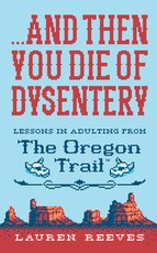 ...and Then You Die of Dysentery