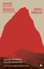 MINDAUGAS, LIETUVOS KARALIUS / MINDOWE, KRÓL LITEWSKI. KORDIAN / KORDIANAS