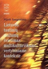 Lietuvos tautinių mažumų švietimas multikultūriškumo vertybiniame kontekste
