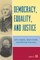 Democracy, Equality, and Justice