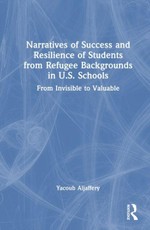 Narratives of Success and Resilience of Students from Refugee Backgrounds in U.S. Schools