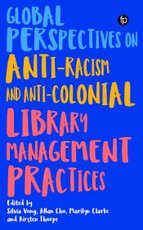Global Perspectives on Anti-Racism and Anti-Colonial Library Management Practices