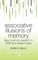 Associative Illusions of Memory