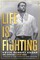 Life Is Fighting