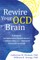 Rewire Your Ocd Brain