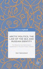 Arctic Politics, the Law of the Sea and Russian Identity