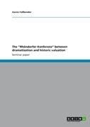 The "Rhöndorfer Konferenz" between dramatization and historic valuation