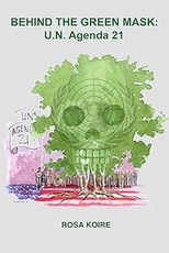 Behind the Green Mask: U.N. Agenda 21