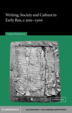Writing, Society and Culture in Early Rus, c.950-1300