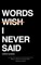 Words I Never Said