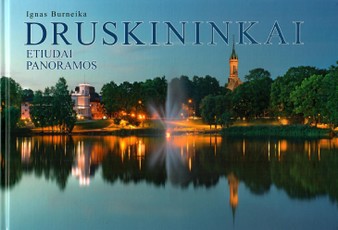 Druskininkai: etiudai, panoramos