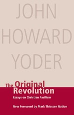The Original Revolution: Essays on Christian Pacifism