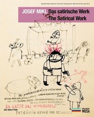 Josef Mikl. Das satirische Werk. The Satirical Work.
