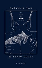 Between You and These Bones