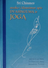 Sri Chinmoy atsako į klausimus apie dvasingumą ir Jogą