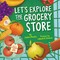 Let's Explore the Grocery Store