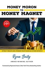 Money Moron to Money Magnet