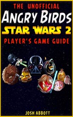 The Unofficial Angry Birds Star Wars 2 Player's Game Guide