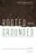 Rooted and Grounded