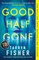 Fisher, T: Good Half Gone