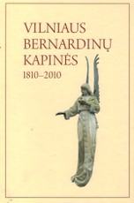 Vilniaus Bernardinų kapinės 1810-2010