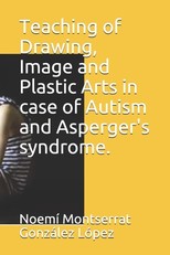 Teaching of Drawing, Image and Plastic Arts in case of Autism and Asperger's syndrome.