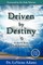 Driven By Destiny