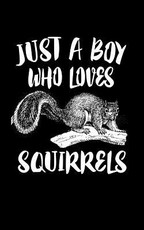 Just A Boy Who Loves Squirrels