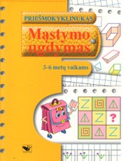Priešmokyklinukas. Mąstymo ugdymas