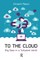 To the Cloud