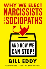 Why We Elect Narcissists and Sociopaths-And How We Can Stop!