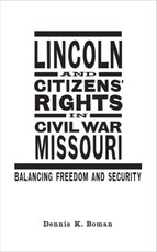 Lincoln and Citizens' Rights in Civil War Missouri