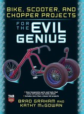 Bike Scooter & Chopper Projects for the Evil Genius