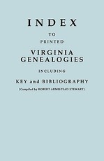 Index to Printed Virginia Genealogies, Including Key and Bibliography