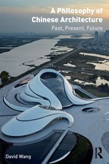 Wang, D: Philosophy of Chinese Architecture